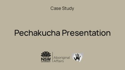 Case Study on PechaKucha style presentation – Aboriginal Affairs